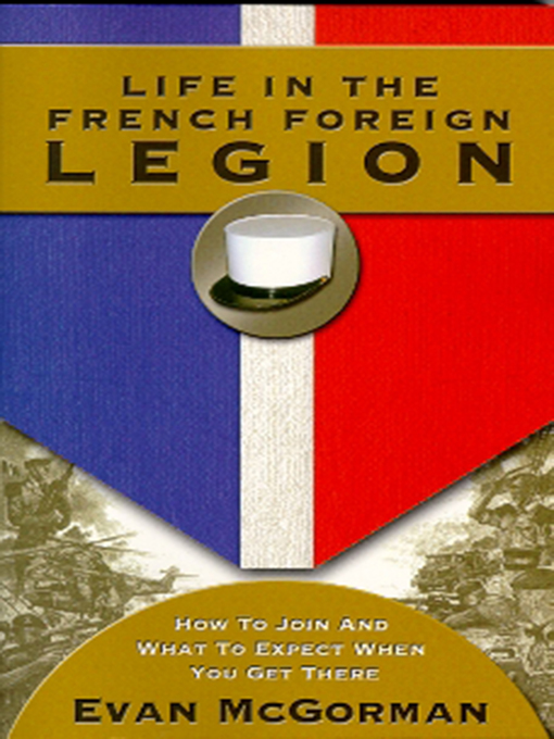 Title details for Life in the French Foreign Legion by Evan McGorman - Available